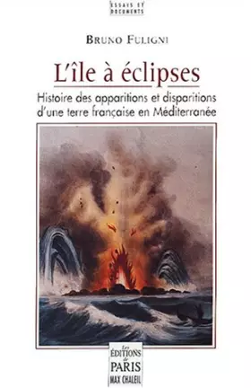 Couverture du produit · L'île à éclipses : Histoire des apparitions et disparitions d'une terre française en Méditerranée