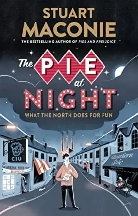 Couverture du produit · The Pie At Night: In Search of the North at Play