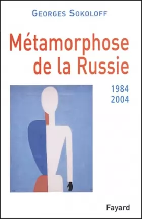 Couverture du produit · Métamorphose de la Russie, 1984-2004