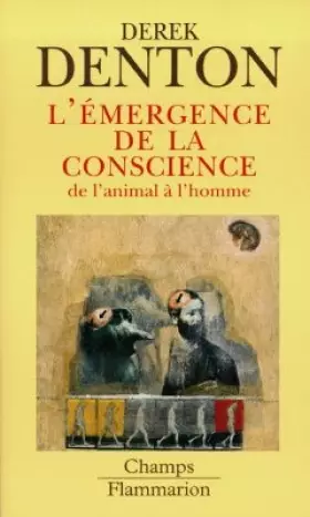 Couverture du produit · L'EMERGENCE DE LA CONSCIENCE. De l'animal à l'homme