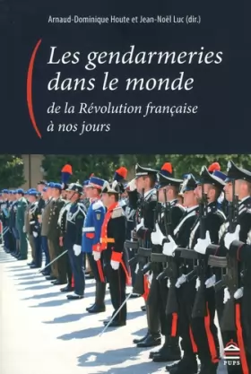 Couverture du produit · Les gendarmeries dans le monde, de la Révolution française à nos jours