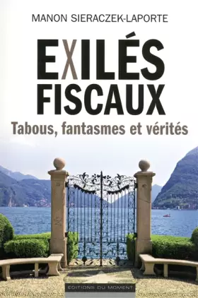 Couverture du produit · Exilés fiscaux : tabous, fantasmes et vérités