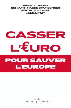 Couverture du produit · Casser l'euro. pour sauver l'Europe