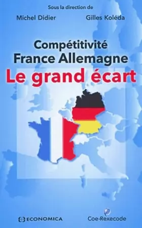Couverture du produit · Compétitivité France Allemagne : Le grand écart
