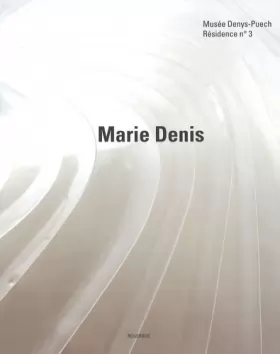 Couverture du produit · Marie Denis : Musée Denys-Puech Résidence n° 3