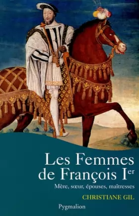 Couverture du produit · Les femmes de François Ier