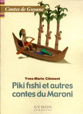 Couverture du produit · Piki Fishy et autres contes du Maroni