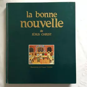 Couverture du produit · La bonne nouvelle de Jésus Christ
