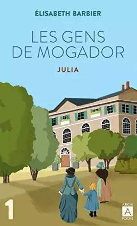 Couverture du produit · Les Gens de Mogador - Julia (t.1)