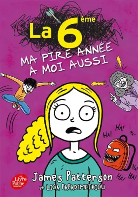 Couverture du produit · La 6e, ma pire année à moi aussi