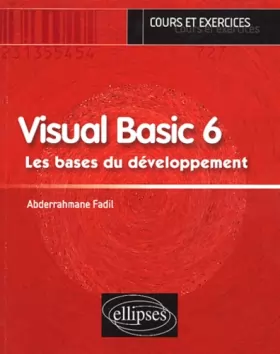 Couverture du produit · Visual Basic 6 : Les bases du développement, cours et exercices