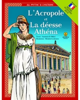 Couverture du produit · L' Acropole et La déesse Athéna / Ακρόπολη και θεά Αθηνά (7-11 ans)