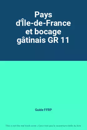 Couverture du produit · Pays d'Île-de-France et bocage gâtinais GR 11