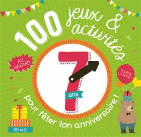 Couverture du produit · 100 jeux et activités au hasard pour fêter ton anniversaire - 7 ans