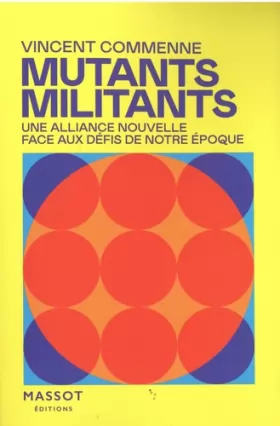 Couverture du produit · Mutants, Militants - Une alliance nouvelle face aux défis de notre époque
