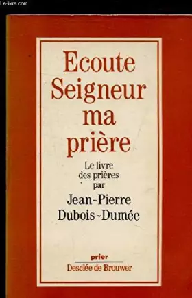 Couverture du produit · Ecoute Seigneur ma prière (relié)