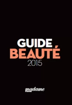 Couverture du produit · GUIDE BEAUTE 2015 MADAME FIGARO