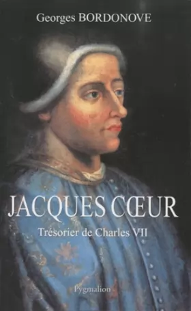 Couverture du produit · Jacques Coeur : Trésorier de Charles VII