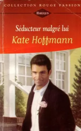 Couverture du produit · Séducteur malgré lui : Collection : Collection rouge passion n° 799