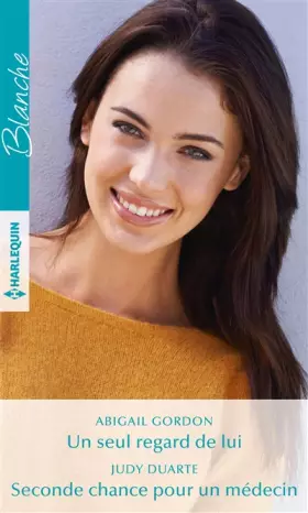 Couverture du produit · Un seul regard de lui - Seconde chance pour un médecin