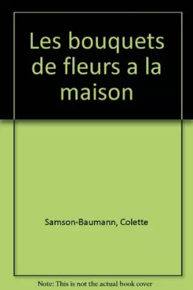 Couverture du produit · Les Bouquets de fleurs à la maison