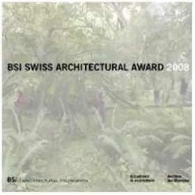 Couverture du produit · BSI Swiss Architectural Award 2008. Ediz. italiana e inglese