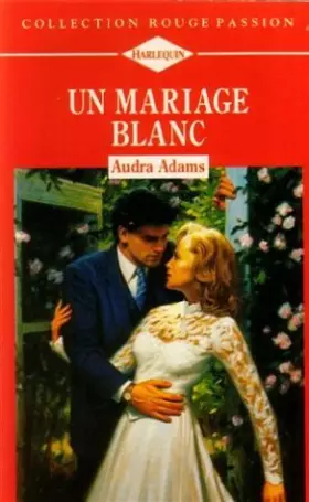 Couverture du produit · Un mariage blanc : Collection : Collection rouge passion n° 587