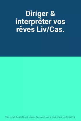 Couverture du produit · Diriger & interpréter vos rêves Liv/Cas.