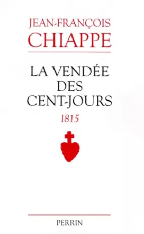 Couverture du produit · La Vendée des Cent jours - 1815