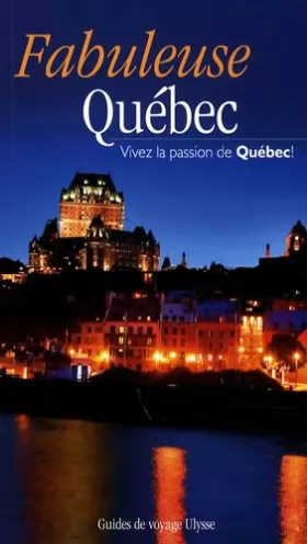 Couverture du produit · Fabuleuse Quebec - Vivez la passion du Quebec !