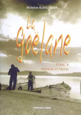 Couverture du produit · La Goëlane, Tome 2 : Mélanie et Ninon