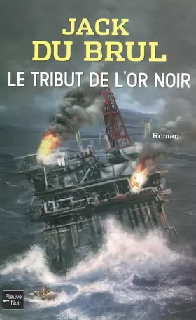 Couverture du produit · Le tribut de l'or noir