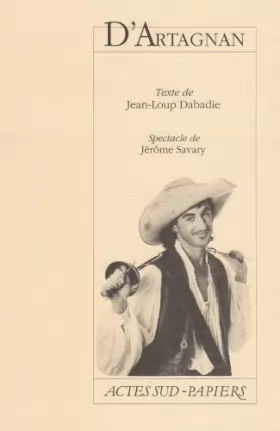 Couverture du produit · D'Artagnan. [Paris, Théâtre national de Chaillot, 1988]