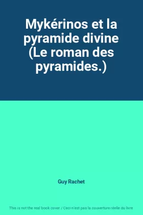 Couverture du produit · Mykérinos et la pyramide divine (Le roman des pyramides.)