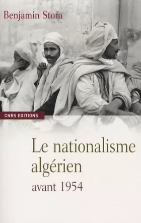 Couverture du produit · Le Nationalisme algérien avant 1954