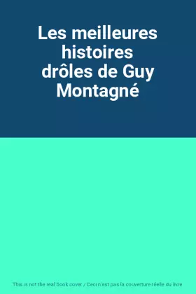 Couverture du produit · Les meilleures histoires drôles de Guy Montagné