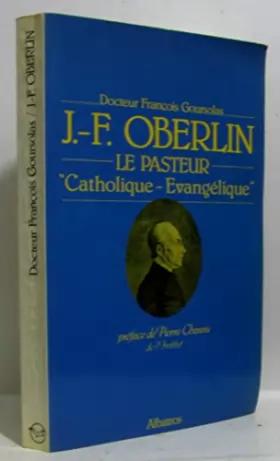 Couverture du produit · Oberlin, le pasteur catholique et évangélique