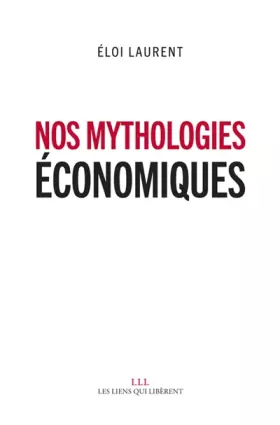 Couverture du produit · Nos mythologies économiques