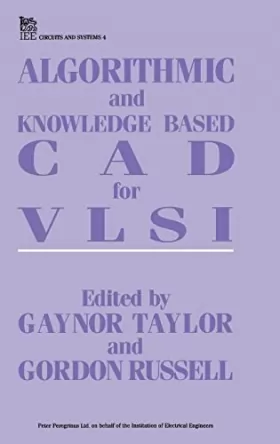 Couverture du produit · Algorithmic and Knowledge Based CAD for Vlsi