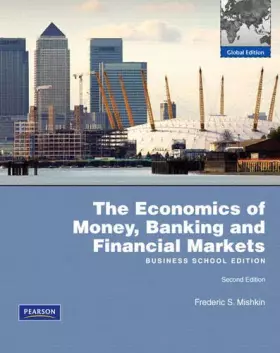 Couverture du produit · The Economics of Money, Banking, and Financial Markets, Business School Edition: Global Edition
