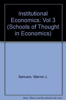 Couverture du produit · Institutional Economics: Vol 3 (Schools of Thought in Economics)