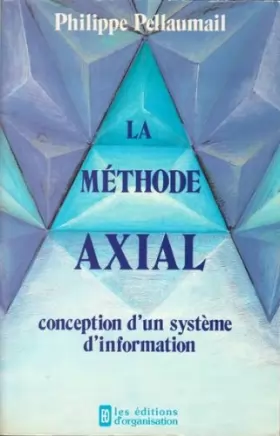 Couverture du produit · La methode axial / conception d'un systeme d'information