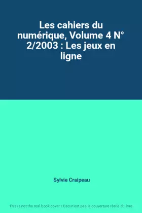 Couverture du produit · Les cahiers du numérique, Volume 4 N° 2/2003 : Les jeux en ligne