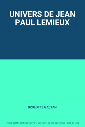 Couverture du produit · UNIVERS DE JEAN PAUL LEMIEUX