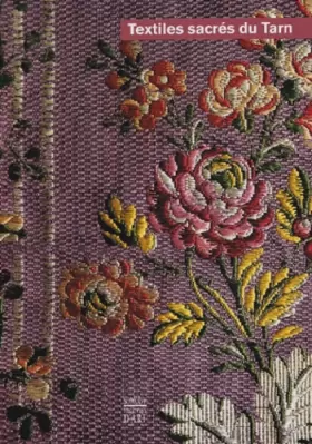 Couverture du produit · Textiles sacrés du Tarn : XVIIe - XXe siècle