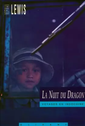Couverture du produit · La nuit du dragon : Voyages en Indochine