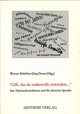 Couverture du produit · Gift, das du unbewusst eintrinkst--: Der Nationalsozialismus und die deutsche Sprache (Breuninger Kolleg) (German Edition)