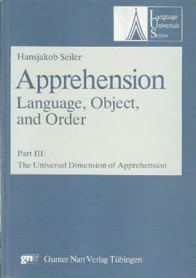 Couverture du produit · Apprehension: Language, Object, and Order, Part 3 : The Universal Dimension of Apprehension