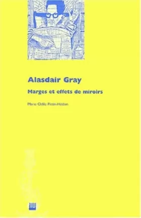 Couverture du produit · Alasdair Gray : Marges et effets des miroirs