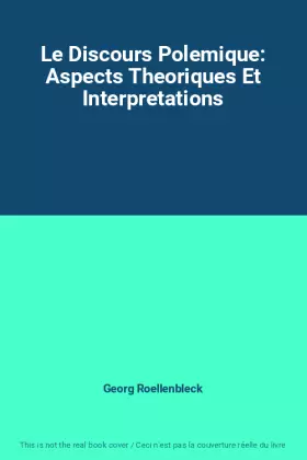 Couverture du produit · Le Discours Polemique: Aspects Theoriques Et Interpretations